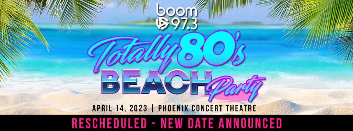 Win tickets to boom 97.3's Totally 80s Beach Party